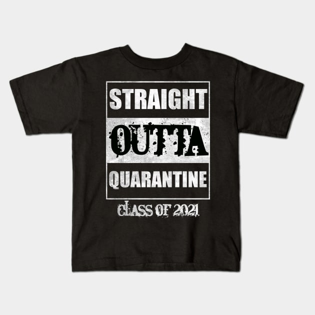 straight outta quarantine class of 2021 Kids T-Shirt by sevalyilmazardal